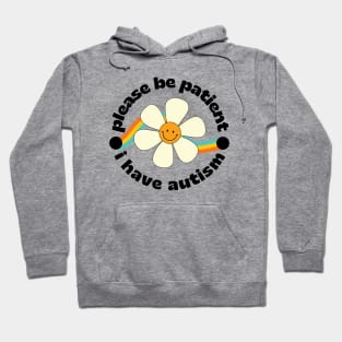 Please be patient I have autism Hoodie